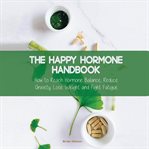 The Happy Hormone Handbook cover image cdn