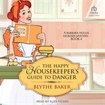 The Happy Housekeeper's Guide to Danger : Barbara Hollis Murder Mystery cover image cdn