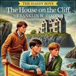 The House on the Cliff : Hardy Boys cover image cdn