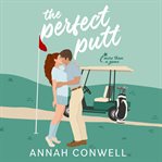 The Perfect Putt : More Than a Game cover image cdn