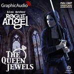 The Queen Jewels [Dramatized Adaptation] : Rogue Angel cover image cdn