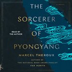 The Sorcerer of Pyongyang : A Novel cover image cdn