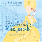 The Vicomte's Masquerade : A Sweet Regency Romance. Georgians in Paris cover image cdn