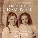 Three Times Removed : Maze Investigations – The Genealogy Detectives cover image cdn