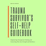 Trauma Survivor's Self-Help Guidebook cover image cdn