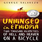 Unhinged in Ethiopia cover image cdn