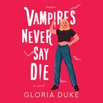 Vampires Never Say Die : Slaying It cover image cdn