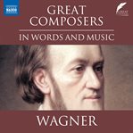 Wagner. Great composers in words and music cover image cdn