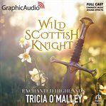 Wild Scottish Knight [Dramatized Adaptation] : Enchanted Highlands cover image cdn