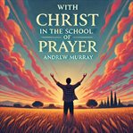 With Christ in the School of Prayer cover image cdn