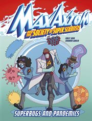 Max Axiom and the Society of Super Scientists. Superbugs and Pandemics cover image cdn