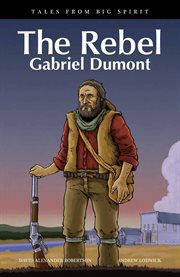 The Rebel. Gabriel Dumont cover image cdn