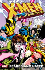 X-Men. The Animated Series : Feared And Hated cover image cdn