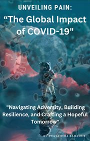 Unveiling pain : the global impact of COVID-19 cover image cdn