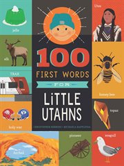 100 First Words for Little Utahns : A Board Book. 100 First Words cover image cdn
