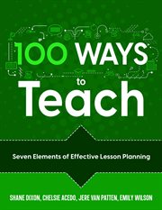100 Ways to Teach : Seven Elements of Effective Lesson Planning cover image cdn