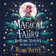 20 Magical Fairy Bedtime Stories for Age 3 : 8 cover image cdn