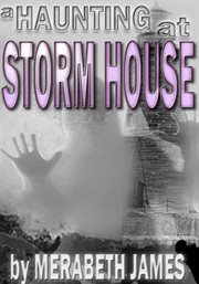 A Haunting at Storm House : Ravynne Sisters Paranormal Thriller cover image cdn