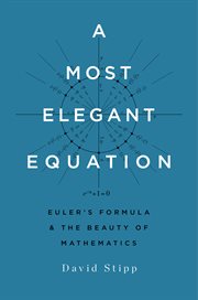 A Most Elegant Equation : Euler¿s Formula and the Beauty of Mathematics cover image cdn