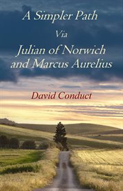 A Simpler Path Via Julian of Norwich and Marcus Aurelius cover image cdn