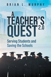 A Teachers Quest 2.0 Serving Students and Saving the Schools cover image cdn