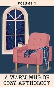 A Warm Mug of Cozy Anthology : Volume 1 cover image cdn