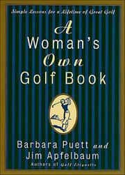 A Woman's Own Golf Book : Simple Lessons for a Lifetime of Great Golf cover image cdn