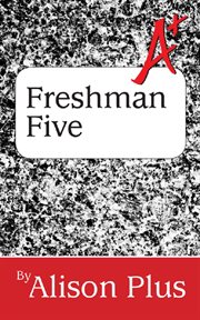 A+ Guide to the Freshman Five cover image cdn