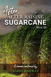 After, After Raising Sugar Cane : Book III cover image cdn