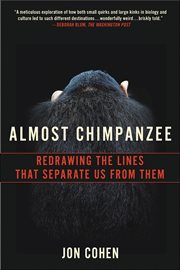 Almost Chimpanzee : Redrawing the Lines That Separate Us from Them cover image cdn