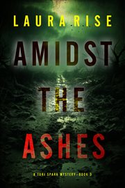 Amidst the Ashes : Tori Spark FBI Suspense Thriller cover image cdn