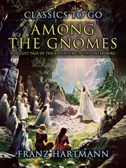 Among the Gnomes a Occult Tale of the Adventure in the Untersberg cover image cdn