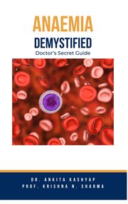 Anaemia Demystified : Doctor's Secret Guide cover image cdn