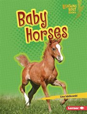 Baby Horses : Lightning Bolt Books ® - Horse Lover's Library cover image cdn