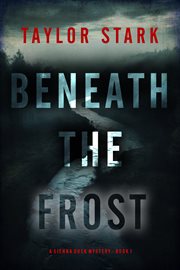 Beneath the Frost : Sienna Dusk Suspense Thriller cover image cdn