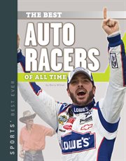Best Auto Racers of All Time : Sports' Best Ever cover image cdn