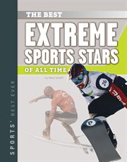 Best Extreme Sports Stars of All Time : Sports' Best Ever cover image cdn