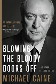 Blowing the Bloody Doors Off : And Other Lessons in Life cover image cdn