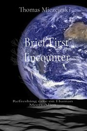 Brief First Encounter : Refreshing take on Human Meets Alien cover image cdn
