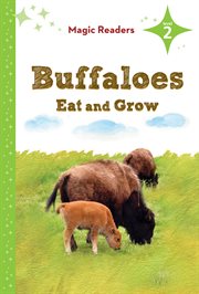 Buffaloes Eat and Grow : Level 2. Magic Readers Level 2 cover image cdn