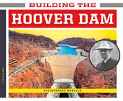 Building the Hoover Dam : Engineering Marvels cover image cdn
