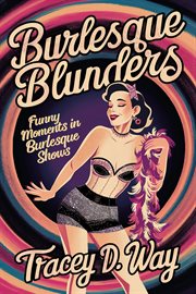 Burlesque Blunders : Funny Moments in Burlesque Shows cover image cdn