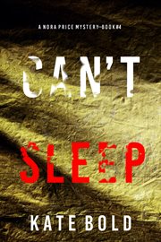 Can't Sleep : Nora Price FBI Suspense Thriller cover image cdn