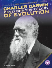 Charles Darwin Develops the Theory of Evolution : Great Moments in Science cover image cdn