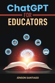 ChatGPT for Educators : Enhance Teaching and Learning with AI-Powered Tools and Strategies (2024 Guide) cover image cdn