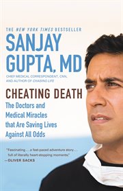 Cheating Death : The Doctors and Medical Miracles that Are Saving Lives Against All Odds cover image cdn