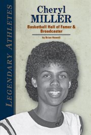 Cheryl Miller : Basketball Hall of Famer & Broadcaster. Basketball Hall of Famer & Broadcaster. Legendary Athletes cover image cdn