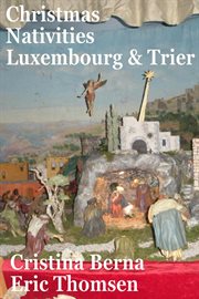 Christmas nativities Luxembourg & Trier. Christmas nativities cover image cdn