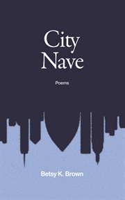 City Nave : Poems cover image cdn