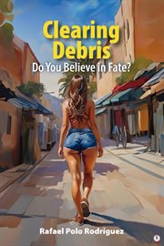 Clearing Debris : Do You Believe in Fate? cover image cdn